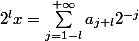 2^l x = \sum_{j=1-l}^{+\infty}a_{j+l} 2^{- j}